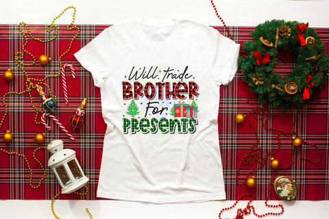 Will Trade Brother for Presents, Kids Christmas PNG Sublimation CraftLabSVG 