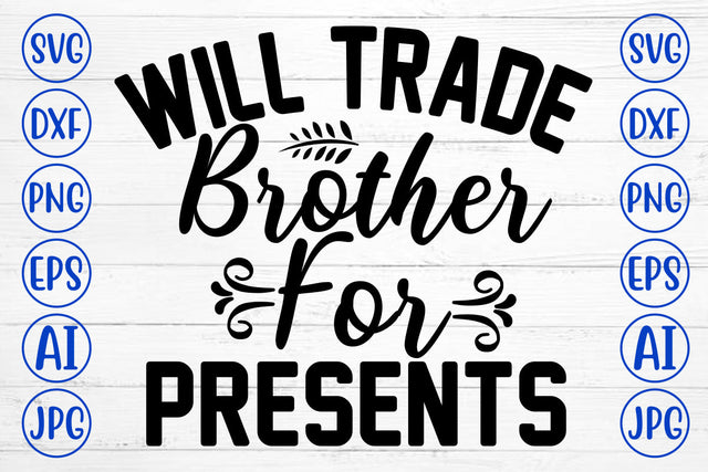 Will Trade Brother For Presents SVG Cut File SVG Syaman 
