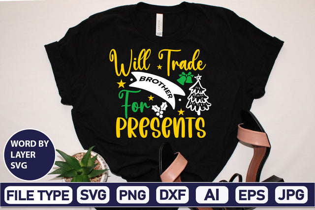 Will Trade Brother For Presents SVG Cut File SVGs,Quotes and Sayings,Food & Drink,On Sale, Print & Cut SVG DesignPlante 503 