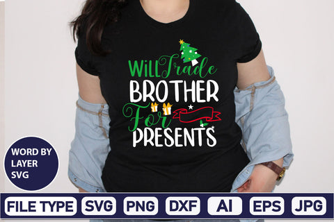 Will Trade Brother For Presents SVG Cut File SVGs,Quotes and Sayings,Food & Drink,On Sale, Print & Cut SVG DesignPlante 503 