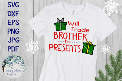 Will Trade Brother For Presents SVG Wispy Willow Designs 