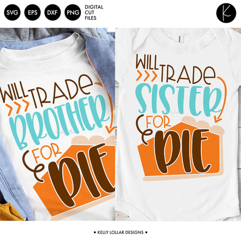 Will Trade Brother or Sister for Pie SVG Kelly Lollar Designs 