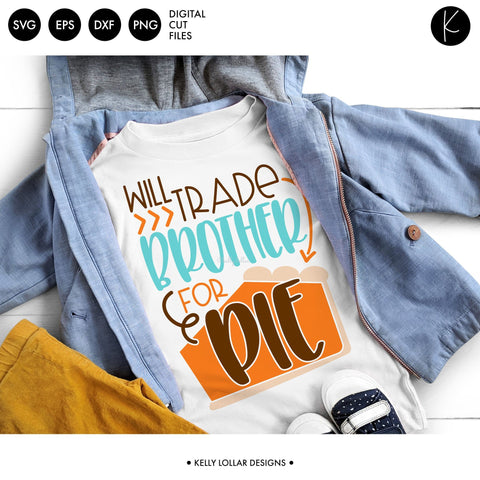 Will Trade Brother or Sister for Pie SVG Kelly Lollar Designs 