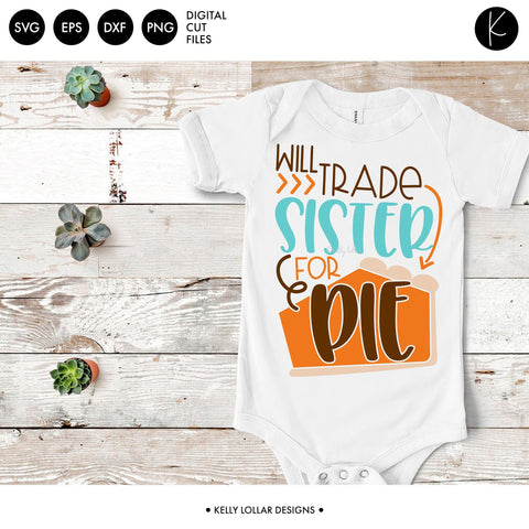 Will Trade Brother or Sister for Pie SVG Kelly Lollar Designs 