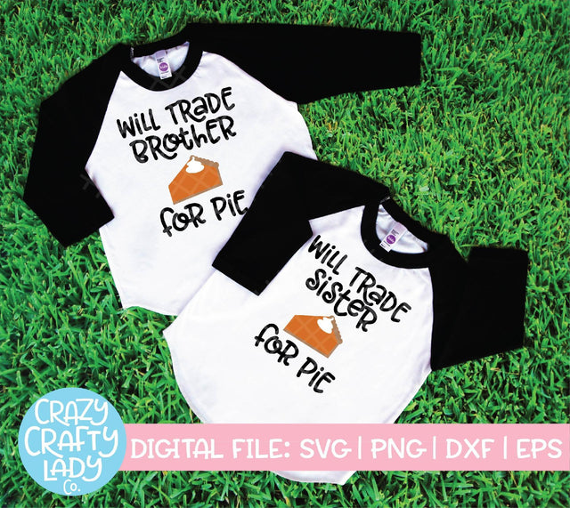 Will Trade Brother & Sister for Pie | Thanksgiving SVG Cut File Bundle SVG Crazy Crafty Lady Co.