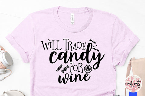 Will Trade Candy For Wine – Halloween SVG EPS DXF PNG Cutting Files SVG CoralCutsSVG 