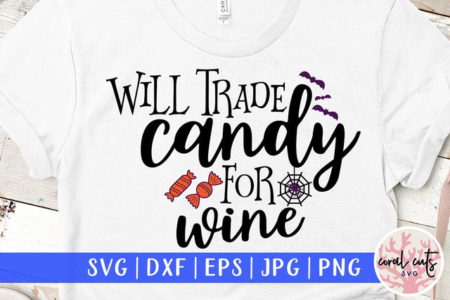 Will Trade Candy For Wine – Halloween SVG EPS DXF PNG Cutting Files SVG CoralCutsSVG 