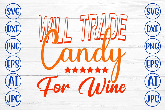 Will Trade Candy For Wine SVG Design SVG Syaman 