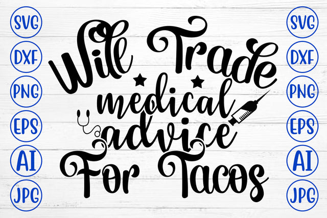 Will Trade Medical Advice For Tacos SVG Cut File SVG Syaman 