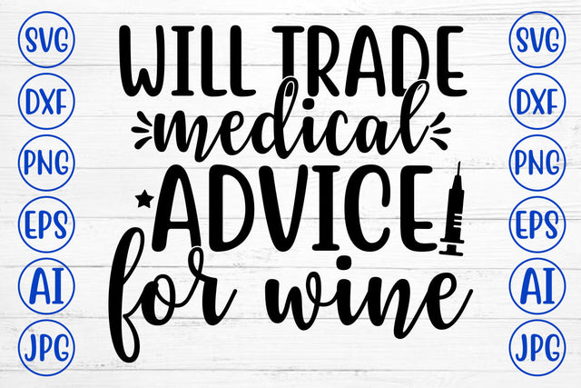WILL TRADE MEDICAL ADVICE FOR WINE SVG Cut File SVG Syaman 
