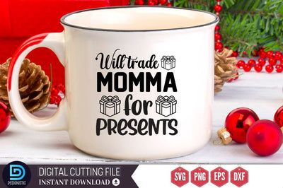 Will trade momma for presents SVG, Will trade momma for presents SVG DESIGNISTIC 