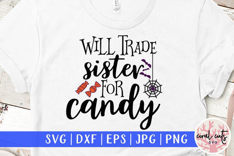 Will Trade Sister For Candy – Halloween SVG EPS DXF PNG Cutting Files SVG CoralCutsSVG 