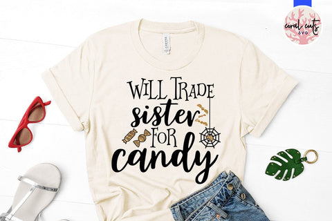 Will Trade Sister For Candy – Halloween SVG EPS DXF PNG Cutting Files SVG CoralCutsSVG 