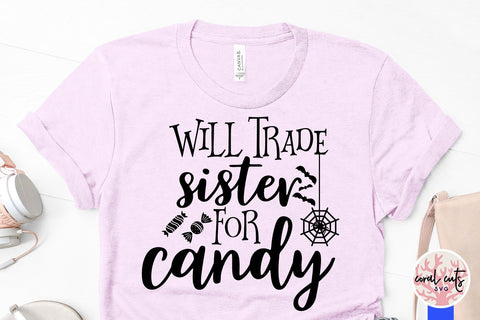 Will Trade Sister For Candy – Halloween SVG EPS DXF PNG Cutting Files SVG CoralCutsSVG 