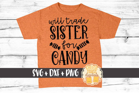 Will Trade Sister for Candy - Halloween SVG PNG DXF Cut Files SVG Cheese Toast Digitals 