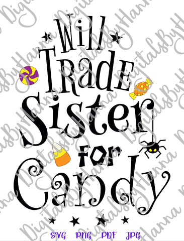 Will Trade Sister for Candy Happy Halloween Print and Cut SVG Digitals by Hanna 