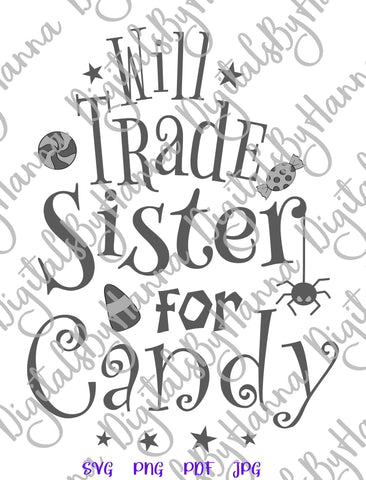 Will Trade Sister for Candy Happy Halloween Print and Cut SVG Digitals by Hanna 