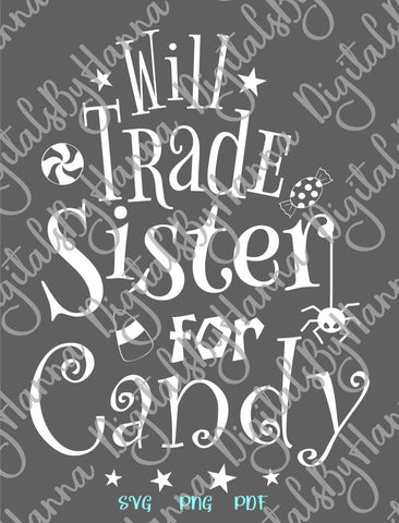 Will Trade Sister for Candy Happy Halloween Print and Cut SVG Digitals by Hanna 