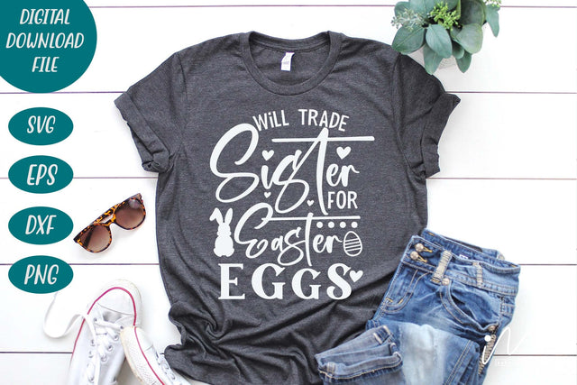 Will trade sister for Easter eggs svg, Easter sister svg, sister t shirt svg SVG Isabella Machell 