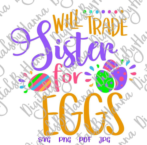 Will Trade Sister for Eggs Happy Easter Print & Cut SVG Digitals by Hanna 