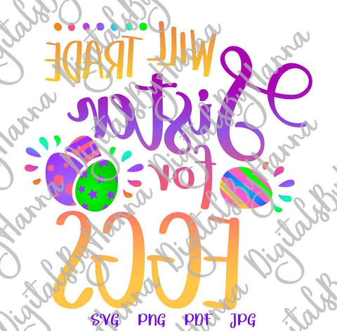 Will Trade Sister for Eggs Happy Easter Print & Cut SVG Digitals by Hanna 