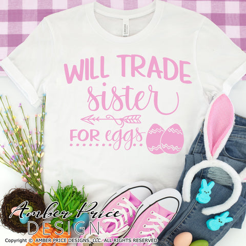 Will trade sister for eggs | Kid's Easter SVG | Boy's Easter Shirt SVG PNG DXF | Girl's Easter SVG file | Easter Eggs SVG | Kid's Spring SVG | Amber Price Design SVG Amber Price Design 