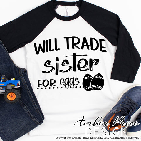 Will trade sister for eggs | Kid's Easter SVG | Boy's Easter Shirt SVG PNG DXF | Girl's Easter SVG file | Easter Eggs SVG | Kid's Spring SVG | Amber Price Design SVG Amber Price Design 