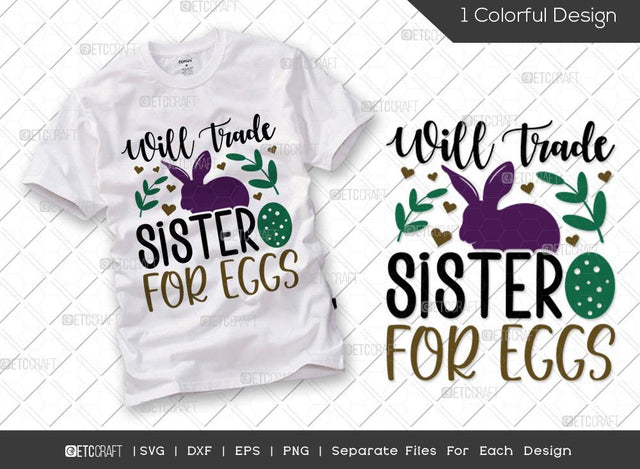 Will Trade Sister For Eggs SVG Cut File | Bunny Svg | Easter Bunny Svg | Eggs Svg | T-shirt Design SVG ETC Craft 