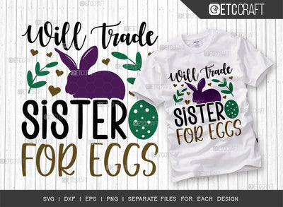 Will Trade Sister For Eggs SVG Cut File | Bunny Svg | Easter Bunny Svg | Eggs Svg | T-shirt Design SVG ETC Craft 
