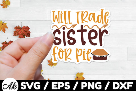 Will trade sister for pie Stickers SVG SVG akazaddesign 