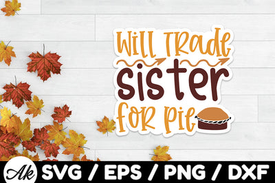 Will trade sister for pie Stickers SVG SVG akazaddesign 