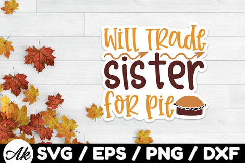 Will trade sister for pie Stickers SVG SVG akazaddesign 
