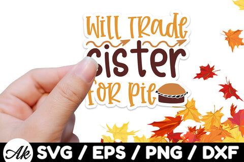 Will trade sister for pie Stickers SVG SVG akazaddesign 