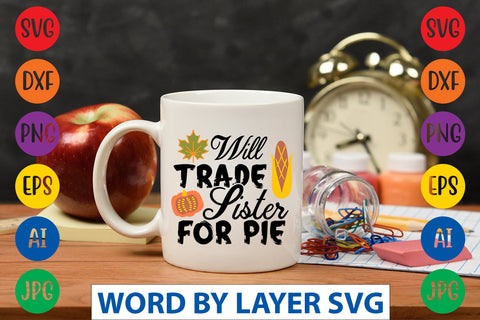 Will Trade Sister For Pie SVG CUT FILE SVG Rafiqul20606 