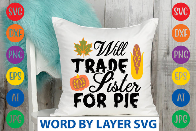 Will Trade Sister For Pie SVG CUT FILE SVG Rafiqul20606 