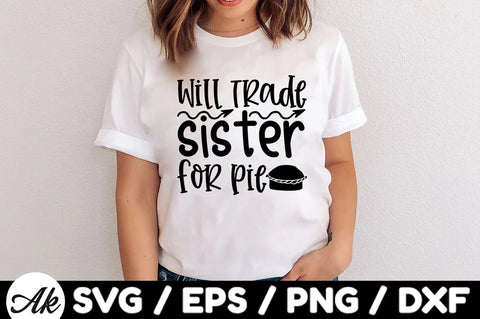 Will trade sister for pie svg SVG akazaddesign 