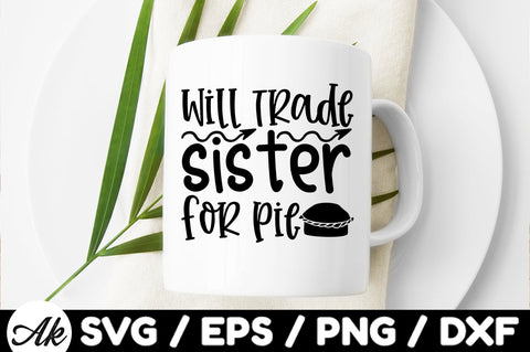 Will trade sister for pie svg SVG akazaddesign 