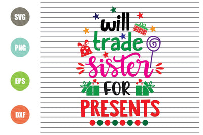 Will Trade Sister For Presents (2) Svg - Christmas Svg, Png, Dxf, Eps Cut Files SVG Artstoredigital 