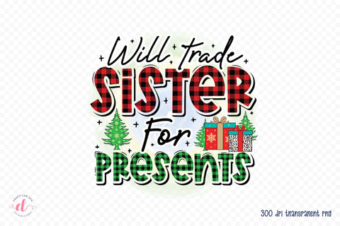 Will Trade Sister for Presents, Kids Christmas PNG Sublimation CraftLabSVG 