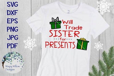 Will Trade Sister For Presents SVG Wispy Willow Designs 