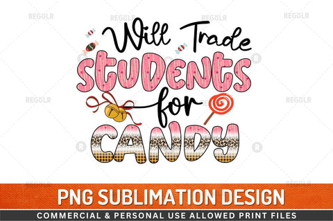 Will trade students for candy Sublimation Design Sublimation Regulrcrative 