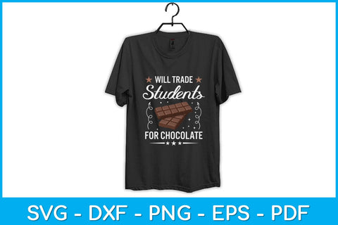 Will Trade Students For Chocolate Teacher Svg SVG artprintfile 