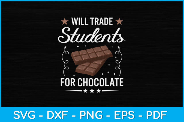 Will Trade Students For Chocolate Teacher Svg SVG artprintfile 