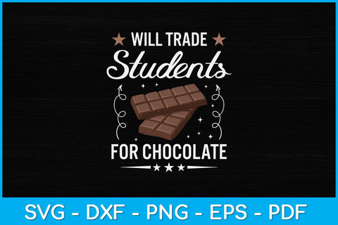 Will Trade Students For Chocolate Teacher Svg SVG artprintfile 