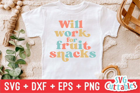 Will Work For Fruit Snacks svg - Funny Cut File - Kids Shirt svg - dxf - eps - png - Toddler svg - Silhouette - Cricut - Digital File SVG Svg Cuttables 