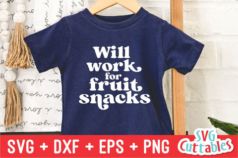 Will Work For Fruit Snacks svg - Funny Cut File - Kids Shirt svg - dxf - eps - png - Toddler svg - Silhouette - Cricut - Digital File SVG Svg Cuttables 