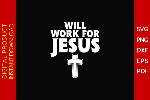 Will Work For Jesus Christian SVG PNG PDF Cut File SVG Creativedesigntee 
