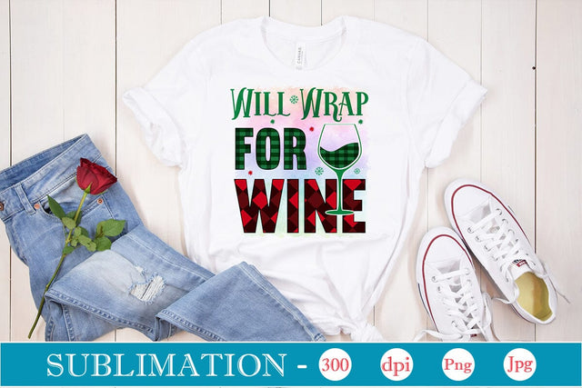 Will Wrap For Wine Sublimation SVGs,Quotes and Sayings,Food & Drink,On Sale, Print & Cut Sublimation DesignPlante 503 