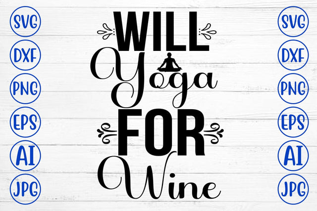 Will Yoga For Wine SVG Cut File SVG Syaman 
