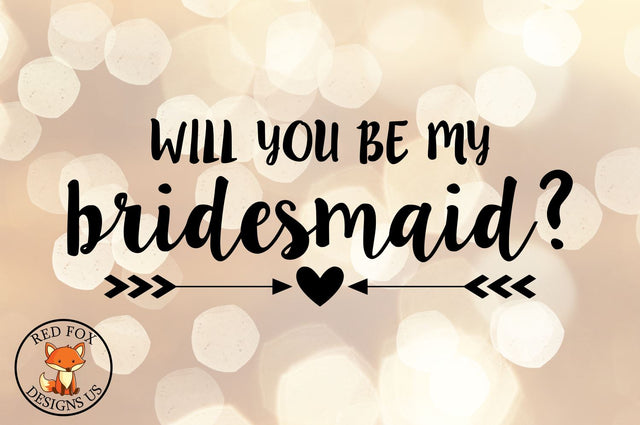 Will You Be My Bridesmaid SVG | Wedding Files | SVG PNG DXF SVG RedFoxDesignsUS 